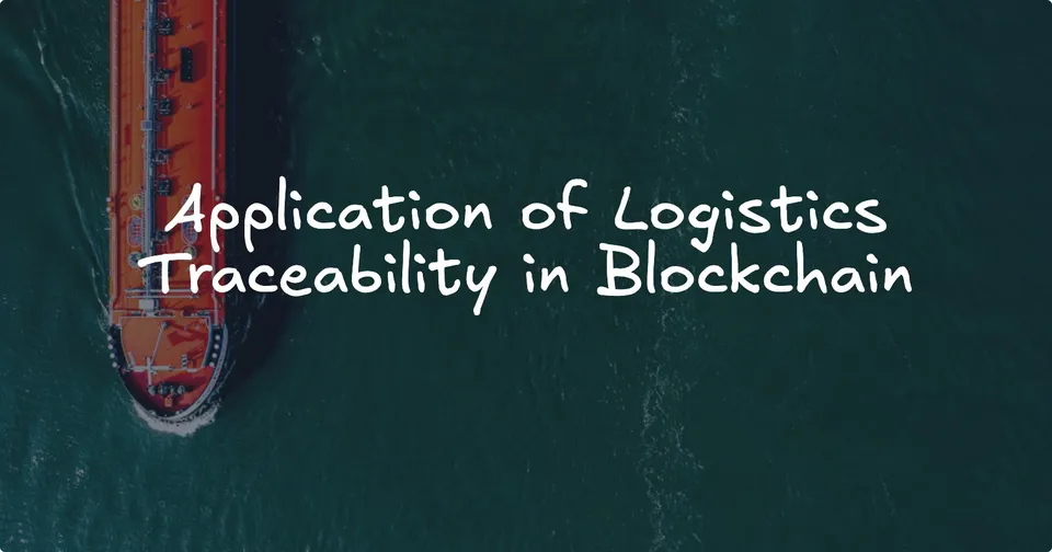 Application of Logistics Traceability in Blockchain