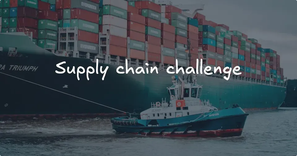 Supply chain challenge
